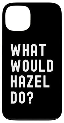 What Would Hazel Do? Case for iPhone 13