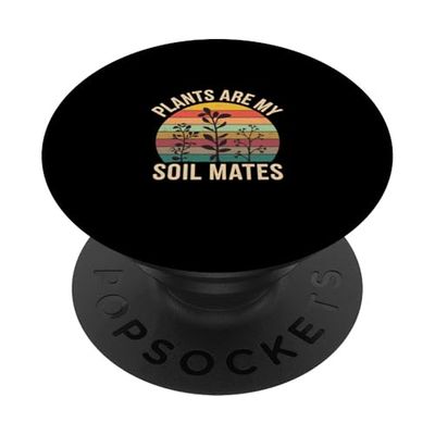 Plants Are My Soil Mates Gardening Landscape Nature ------ PopSockets PopGrip Adhesivo