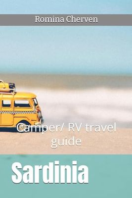 Sardinia: Camper/ RV travel Guide with Suggested Itineraries.