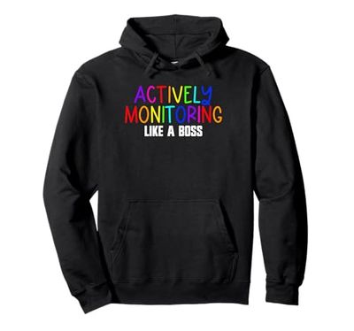 Actively Monitoring Like A Boss Funny Test Day Teacher Gift Pullover Hoodie