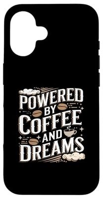 Powered By Coffee And Dreams Custodia per iPhone 16