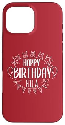 Happy Birthday Hila Case for iPhone 16 Pro Max