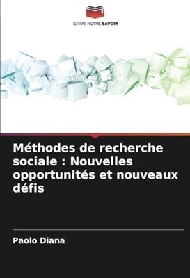 Méthodes de recherche sociale : Nouvelles opportunités et nouveaux défis