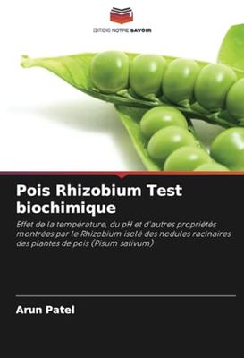 Pois Rhizobium Test biochimique: Effet de la température, du pH et d'autres propriétés montrées par le Rhizobium isolé des nodules racinaires des plantes de pois (Pisum sativum)