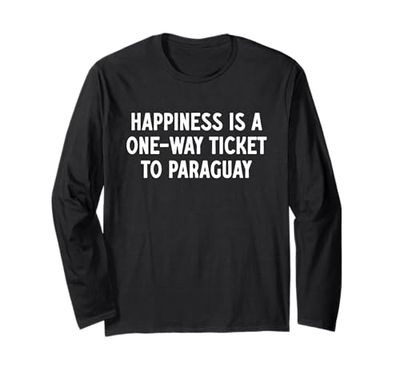 La felicità è un biglietto di sola andata per il Paraguay Maglia a Manica