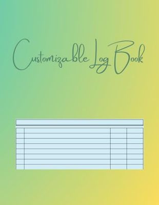 Customizable Log Book: Large 8.5"x11" 4 Column Multipurpose Tracker for Personal Use or Small Business