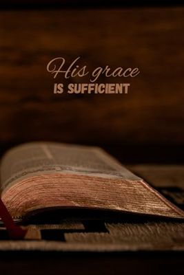 His grace is sufficient: Simple lined notebook | A5 | 100 pages | Christian inspirational gift for a woman or man | Christian journal