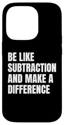 Be Like Subtraction Funny Math Joke For Teachers And Nerds Case for iPhone 14 Pro