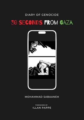 30 Seconds from Gaza: Diary of Genocide