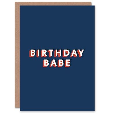 Artery8 Birthday Babe Fun Bold Modern For Him Birthday Card
