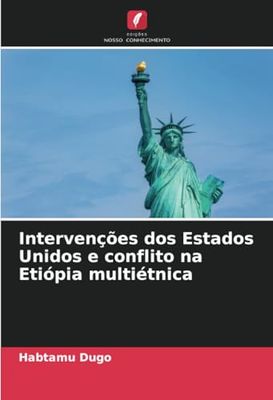 Intervenções dos Estados Unidos e conflito na Etiópia multiétnica