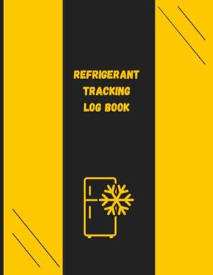 Refrigerant Tracking Log Book: Mastering Refrigerant Management: Tracking Solutions