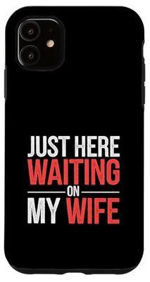 Just Here Waiting On My Wife Husband Shopping Humor |-- Case for iPhone 11