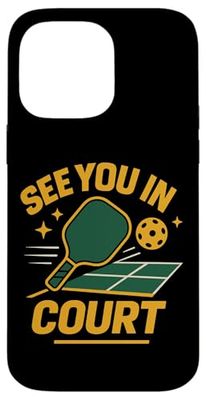 Funny Pickleball Pun Paddle See You In Court Case for iPhone 14 Pro Max