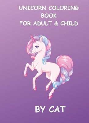 Unicorn coloring book for adult & Child: A book for Kids and Adult