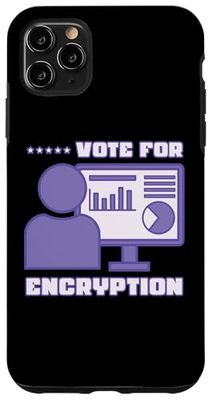 Vote For Encryption Cybersecurity IT Security Coder Privacy Case for iPhone 11 Pro Max