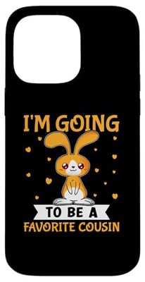 I'm Going To Be A Favorite Cousin Design With Bunny Case for iPhone 14 Pro Max