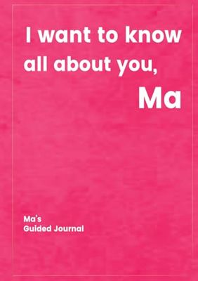 I want to know all about you, Ma: Your Ma's Guided Journal to Create a Genealogy Family History as Keepsake (I Want to Know All About You®)