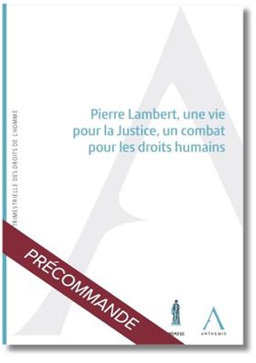 Pierre Lambert, une vie pour la justice, un combat pour les droits humains
