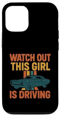 Watch Out This Girl Is Driving Funny New Driver Women Case for iPhone 12/12 Pro