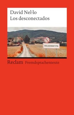 Los desconectados: [Fremdsprachentexte] - Spanischer Text mit deutschen Worterklärungen. Niveau B1-B2 (GER)- Nel·lo, David - Lektüre mit Erläuterungen - 14524