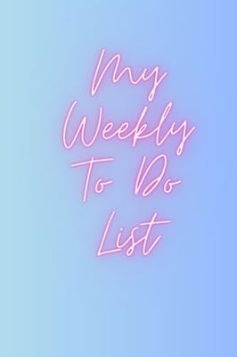Weekly To Do List: To Do List