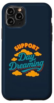 Support Day Dreaming - Funny Creative Person Case for iPhone 11 Pro