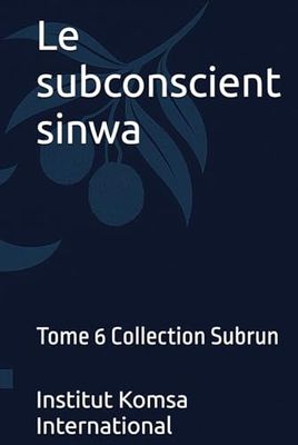 Le subconscient sinwa: Tome 6 Collection Subrun