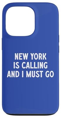 New York Is Calling And I Must Go Case for iPhone 13 Pro
