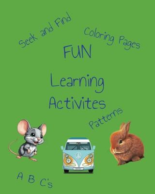 Fun Learning Activities: An Activity Book for Preschoolers and Up