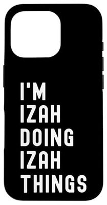 I'm Izah Doing Izah Things Case for iPhone 16 Pro