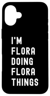 I'm Flora Doing Flora Things Case for iPhone 16 Plus
