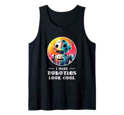 I Make Robotics Look Cool Robot Costume Funny AI Shirt Robot Tank Top