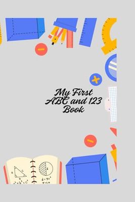 My First ABC and 123 Book: Fun Tracing and Learning for Toddlers and Preschoolers - Ages 3 to 6