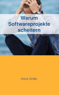 Warum Softwareprojekte scheitern