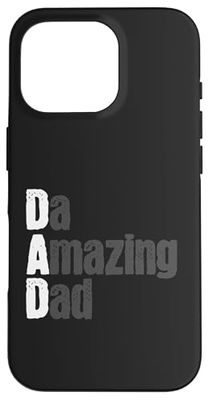 Funny Father's Day For Dad - Da Amazing Dad Case for iPhone 16 Pro