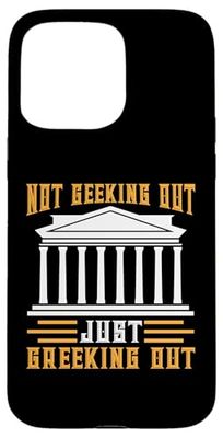 Greek Mythology: Not Geeking Out, Just Greeking Out Case for iPhone 15 Pro Max