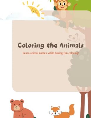Coloring the Animals: Learn animal names while having fun coloring!