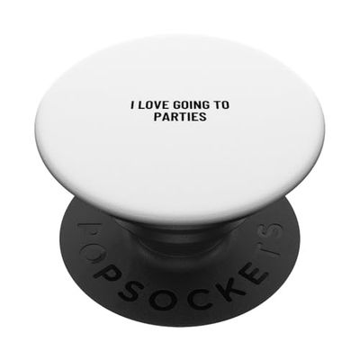 I love going to parties PopSockets Adhesive PopGrip
