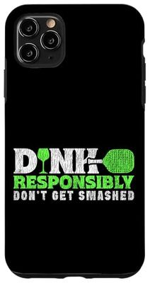Funny Pickleball Pun Paddle Dink Responsibly Don't Get Case for iPhone 11 Pro Max