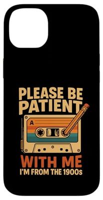 Please Be Patient with Me I’m from The 1900s Retro Cassettes Case for iPhone 14 Plus