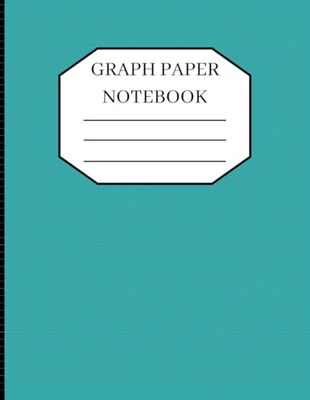 Graph Paper Notebook: Turquoise Graph Paper Notebook