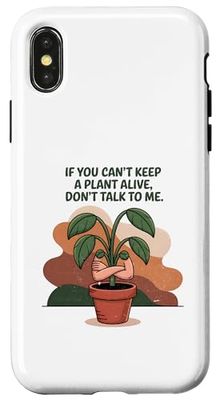 Si vous ne pouvez pas garder une plante vivante, ne me parlez pas Coque pour iPhone X/XS