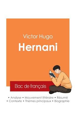 Réussir son Bac de français 2025 : Analyse de la pièce Hernani de Victor Hugo