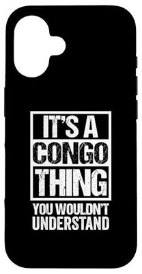 It's A Congo Thing You Wouldn't Understand Congolese Case for iPhone 16