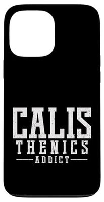 Calisthenics Addict Detto Custodia per iPhone 13 Pro Max