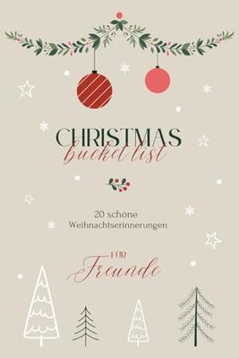 Christmas Bucket List: 20 schöne Weihnachtserinnerungen mit Freunden