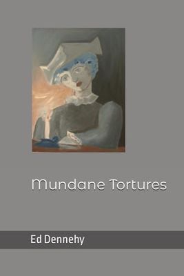 Mundane Tortures