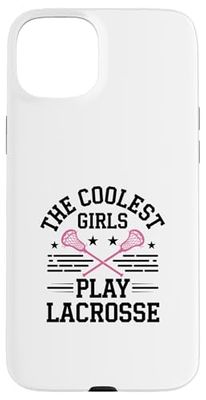 The Coolest Girls Play Lacrosse Funny Lax Player Case for iPhone 15 Plus