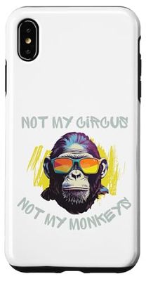 Singe amusant avec des lunettes de soleil cool Not My Circus, Not My Monkeys Coque pour iPhone XS Max